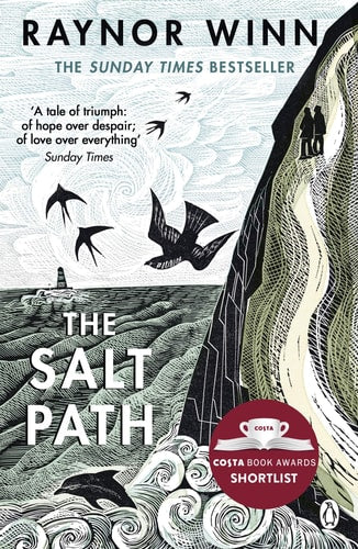 The Salt Path The uplifting true story. A Sunday Times Bestseller. Now long listed for The Wai nwright Prize