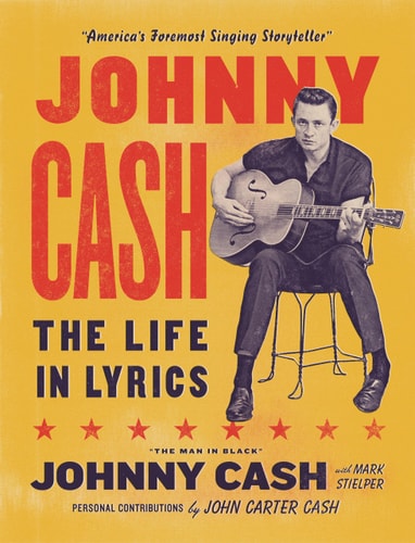 Johnny Cash The Life in Lyrics