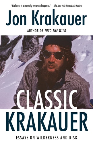 Classic Krakauer Essays on Wilderness and Risk