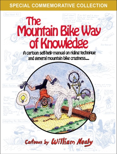 The Mountain Bike Way of Knowledge A Cartoon Self-Help Manual on Riding Technique and General Mountain Bike Craziness