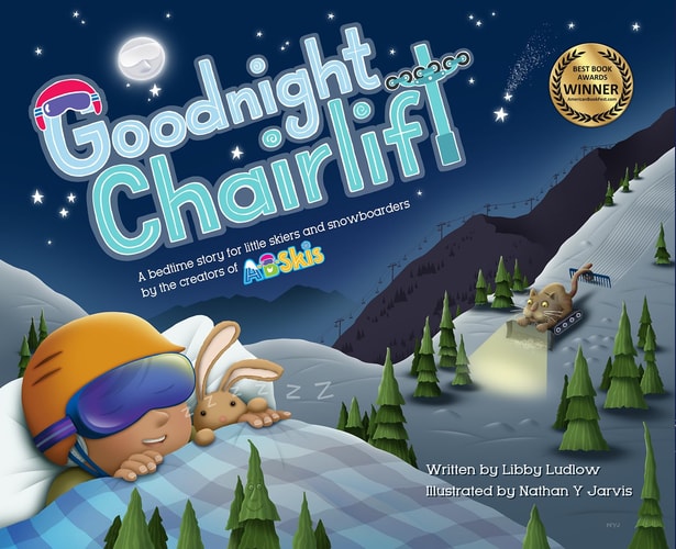 Goodnight Chairlift A Bedtime Story for Little Skiers and Snowboarders