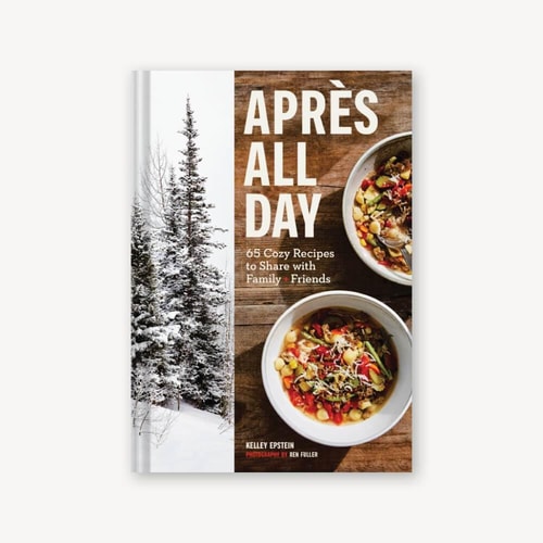 Après All Day 65+ Cozy Recipes to Share with Family and Friends