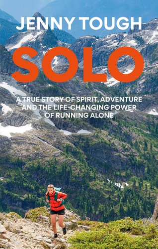 Solo What Running Across Mountains Taught Me about Life