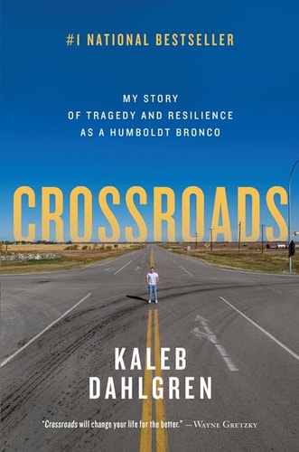 Crossroads My Story of Tragedy and Resilience as a Humboldt Bronco