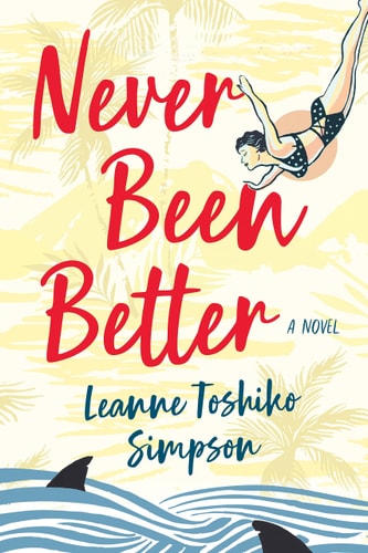 Never Been Better A Novel