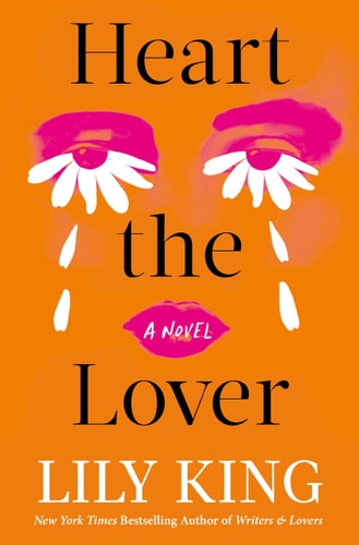 Heart the Lover A Novel