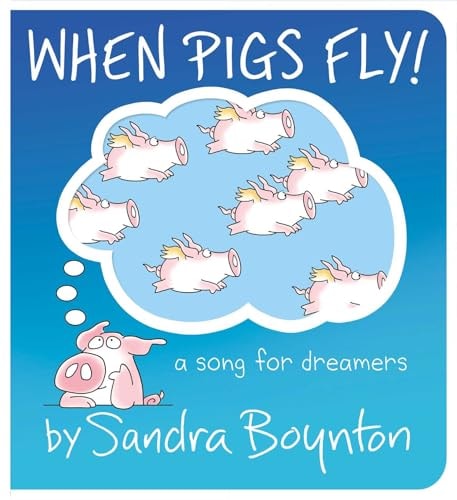 When Pigs Fly! A Song for Dreamers