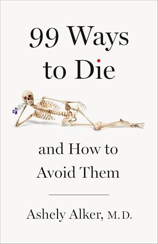 99 Ways to Die And How to Avoid Them