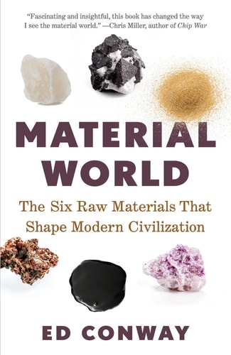 Material World The Six Raw Materials That Shape Modern Civilization