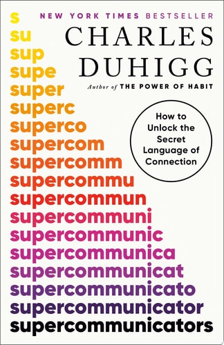 Supercommunicators How to Unlock the Secret Language of Connection