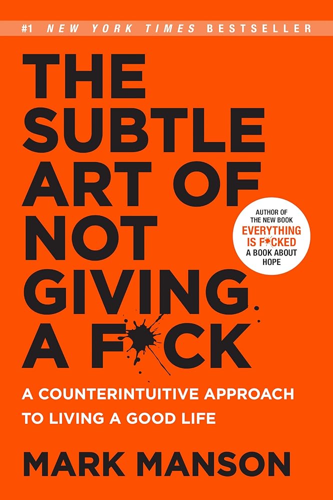 The Subtle Art of Not Giving a F*ck: A Counterintuitive Approach to Living a Good Life cover image