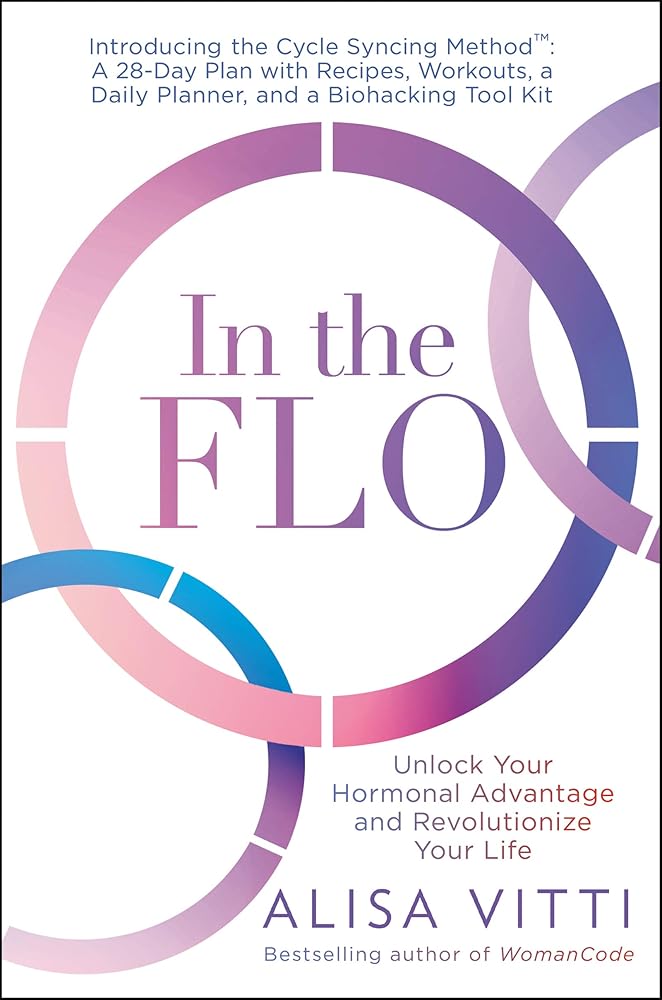 In the FLO: Unlock Your Hormonal Advantage and Revolutionize Your Life cover image