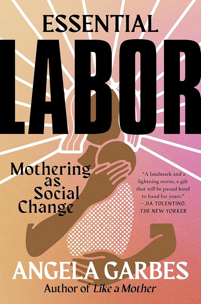 Essential Labor: Mothering as Social Change cover image