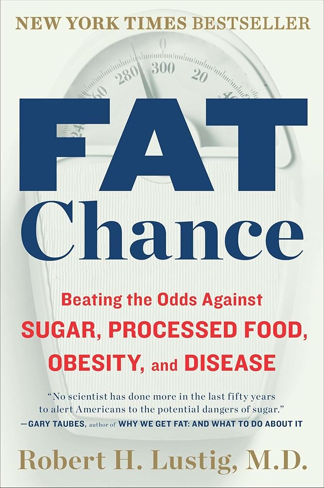 Fat Chance: Beating the Odds Against Sugar, Processed Food, Obesity, and Disease cover image