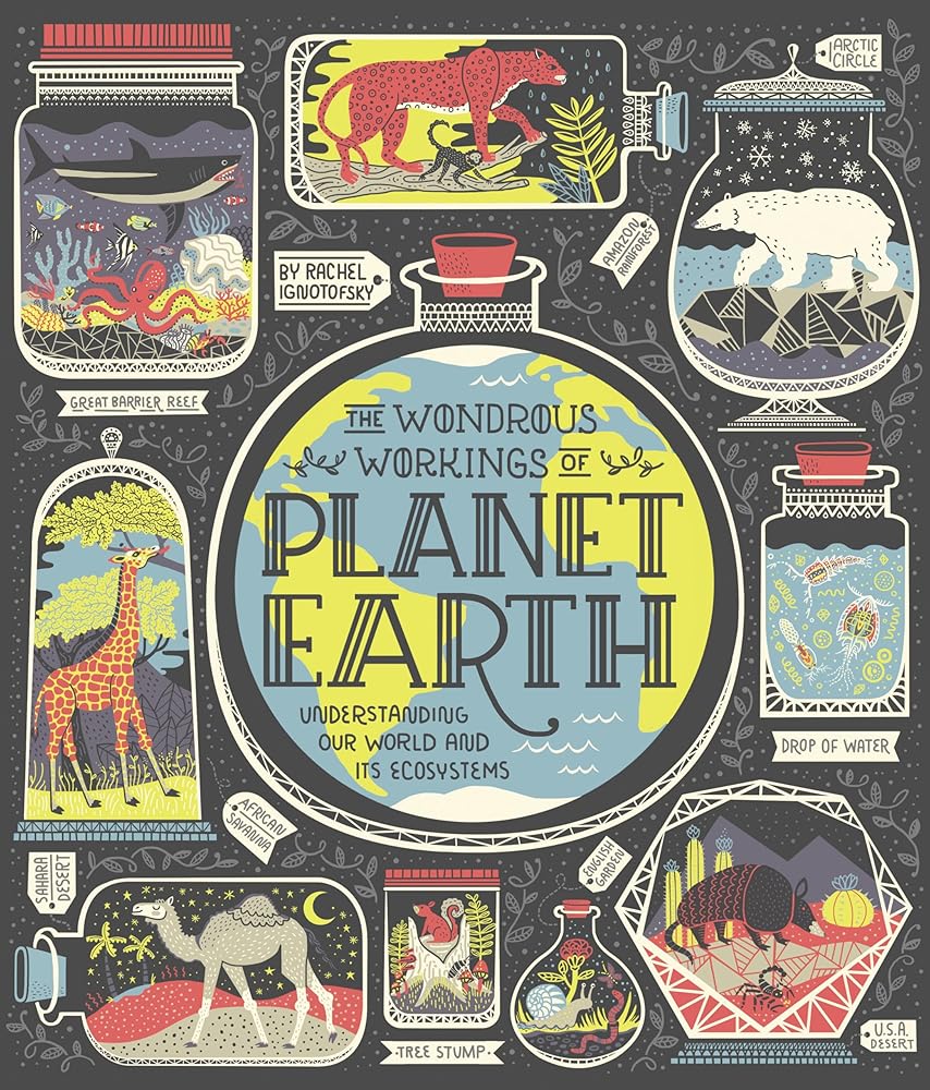 The Wondrous Workings of Planet Earth: Understanding Our World and Its Ecosystems cover image