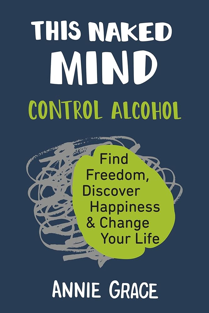 This Naked Mind: Control Alcohol, Find Freedom, Discover Happiness & Change Your Life cover image