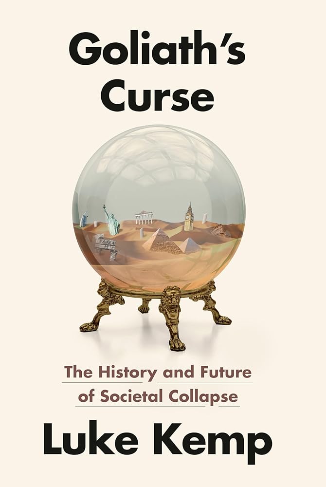 Goliath's Curse: The History and Future of Societal Collapse cover image