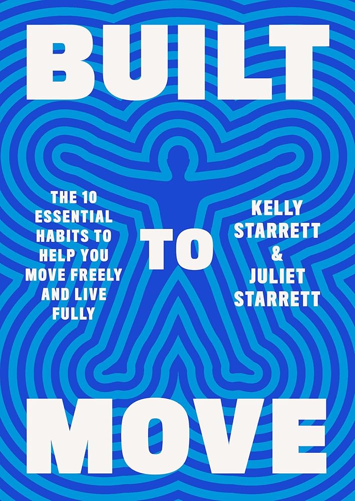 Built to Move: The Ten Essential Habits to Help You Move Freely and Live Fully cover image