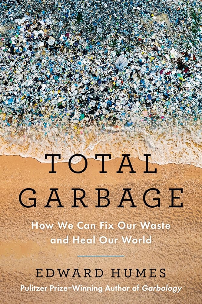 Total Garbage: How We Can Fix Our Waste and Heal Our World cover image