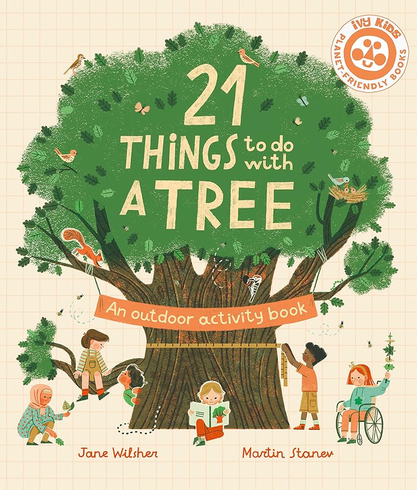 21 Things to Do With a Tree: An outdoor activity book (21 Things to Do Outdoors) cover image