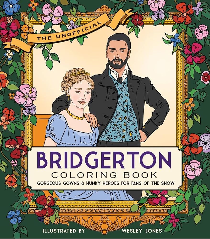 Unofficial Bridgerton Coloring Book: Gorgeous gowns and hunky heroes for fans of the show cover image