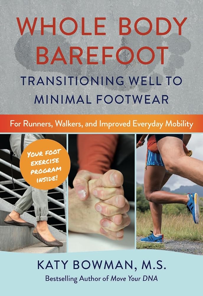 Whole Body Barefoot: Transitioning Well to Minimal Footwear cover image