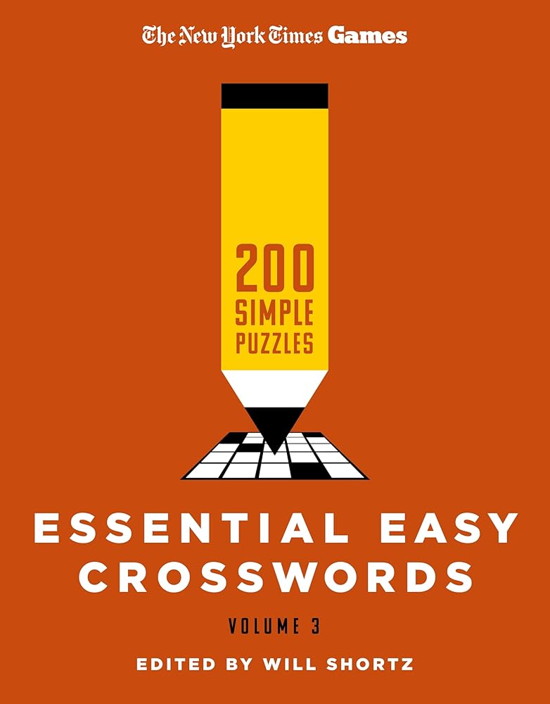 New York Times Games Essential Easy Crosswords Volume 3: 200 Simple Puzzles cover image