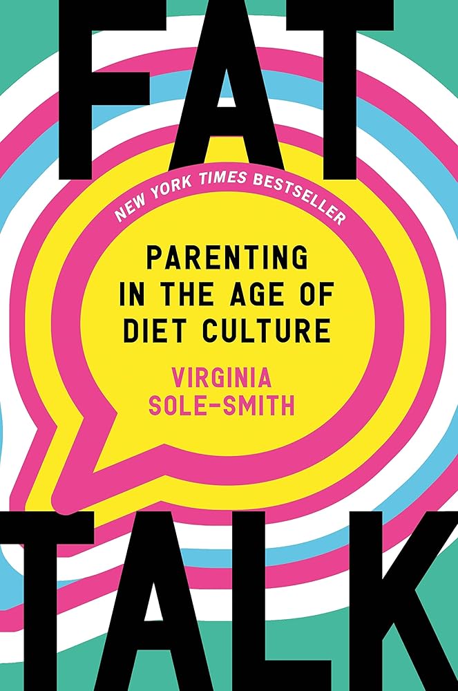 Fat Talk: Parenting in the Age of Diet Culture cover image