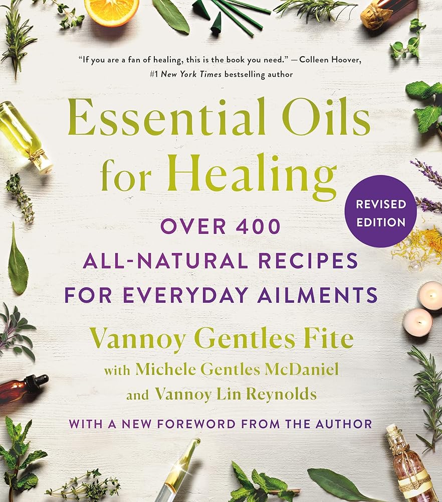 Essential Oils for Healing, Revised Edition: Over 400 All-Natural Recipes for Everyday Ailments cover image