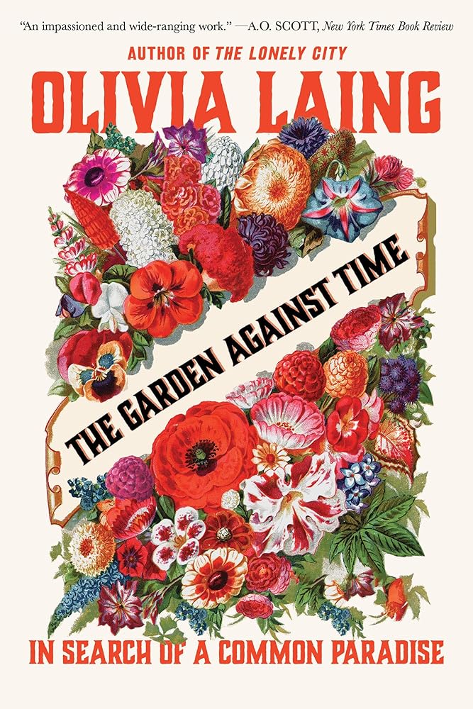 The Garden Against Time: In Search of a Common Paradise cover image