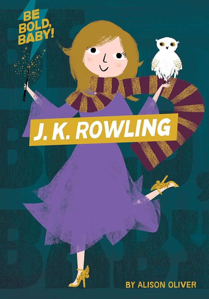 Be Bold, Baby: J.K. Rowling cover image