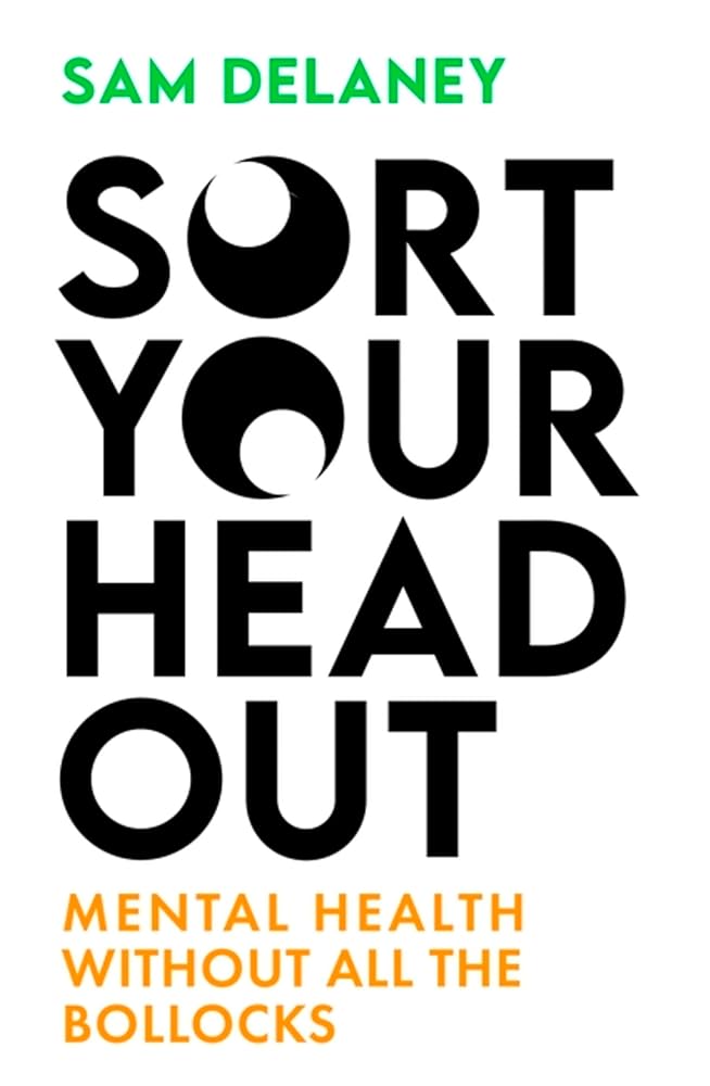 Sort Your Head Out: Mental health without all the bollocks cover image