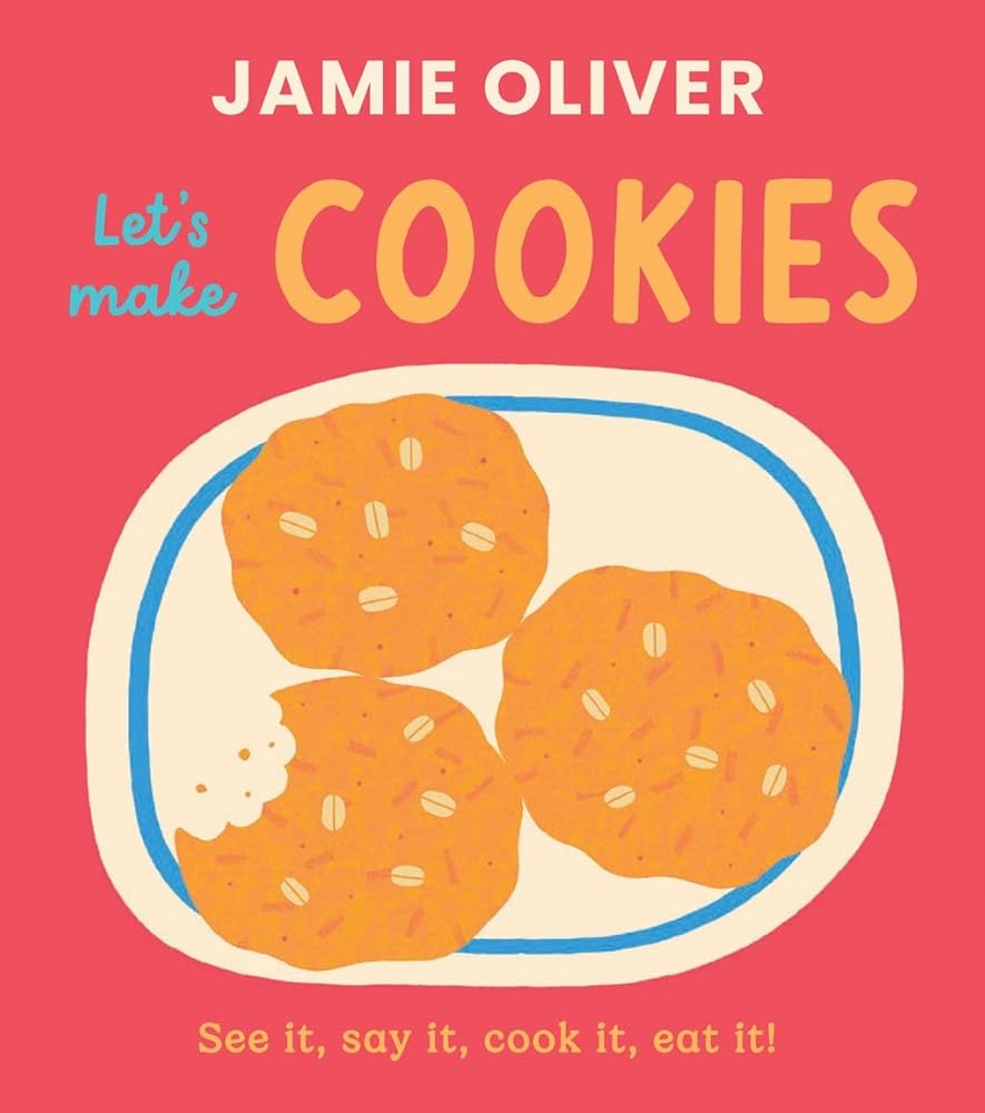 Let's Make Cookies: See it, Say It, Cook It, Eat It! (Jamie’s Little Food Library) cover image