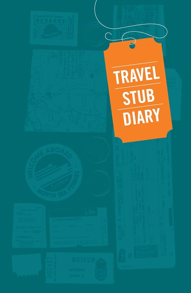 Travel Stub Diary: (Travel Diary, Travel Journal, Scrapbook Journal) cover image