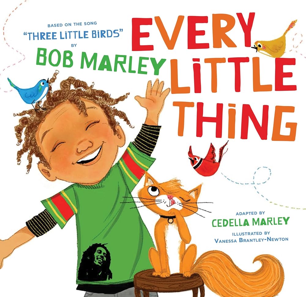Every Little Thing: Based on the song 'Three Little Birds' by Bob Marley (Preschool Music Books, Children Song Books, Reggae for Kids) cover image