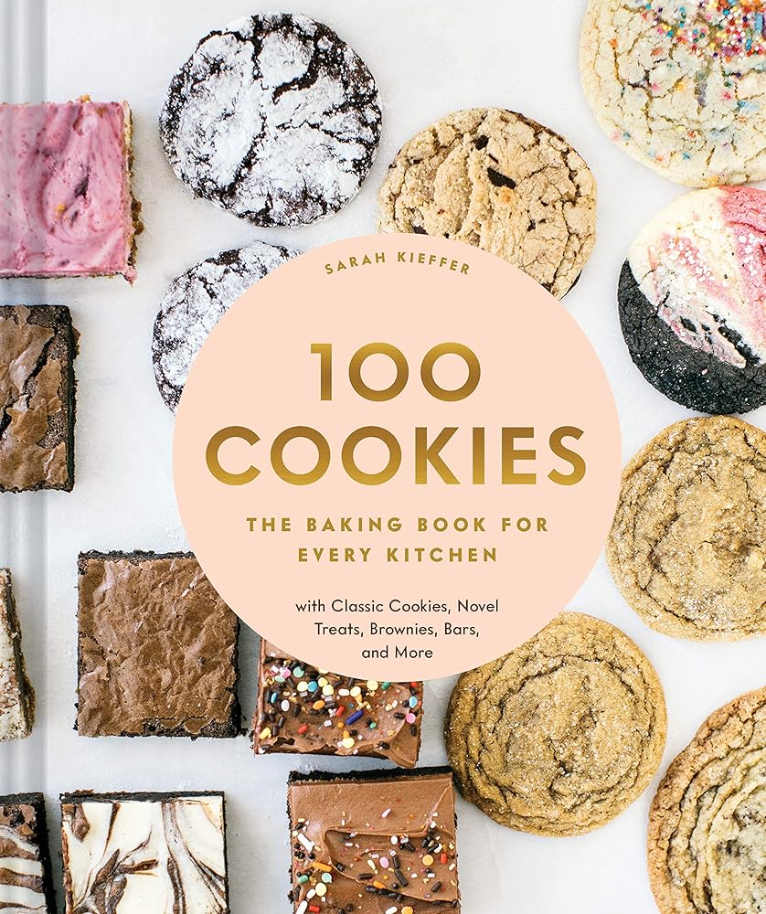 100 Cookies: The Baking Book for Every Kitchen, with Classic Cookies, Novel Treats, Brownies, Bars, and More cover image