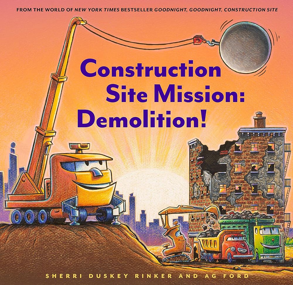 Construction Site Mission: Demolition! (Goodnight, Goodnight, Construc) cover image
