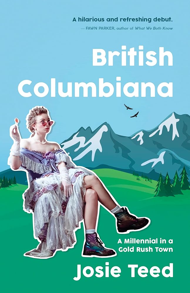 British Columbiana: A Millennial in a Gold Rush Town cover image