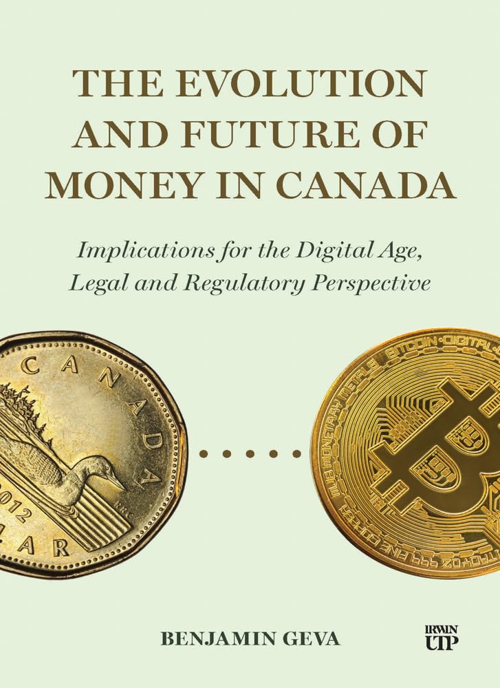 The Evolution and Future of Money in Canada: Implications for the Digital Age, Legal and Regulatory Perspective cover image
