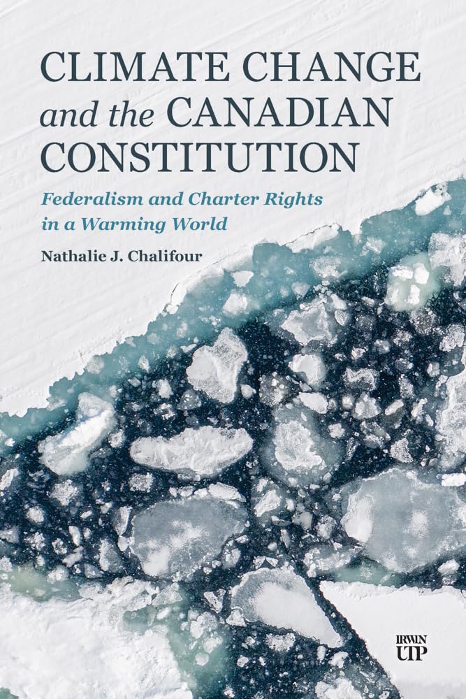 Climate Change and the Canadian Constitution: Federalism and Charter Rights in a Warming World cover image