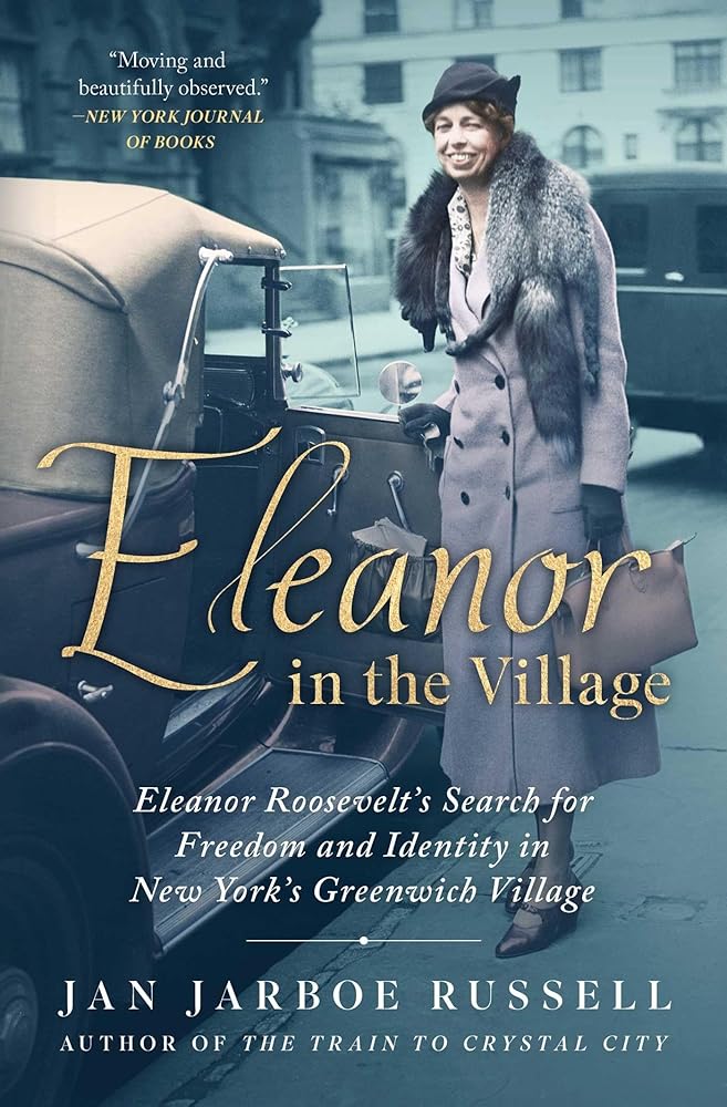 Eleanor in the Village: Eleanor Roosevelt's Search for Freedom and Identity in New York's Greenwich Village cover image