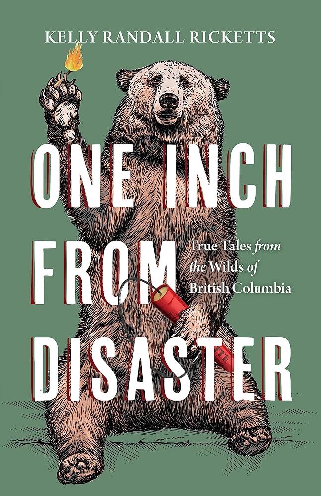 One Inch from Disaster: True Tales from the Wilds of British Columbia cover image