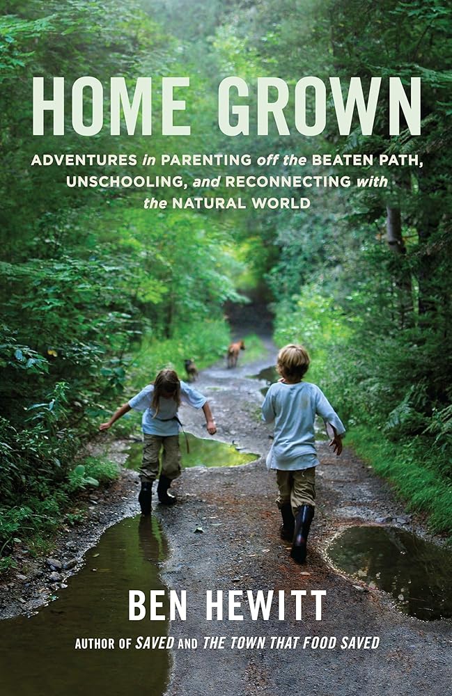 Home Grown: Adventures in Parenting off the Beaten Path, Unschooling, and Reconnecting with the Natural World cover image