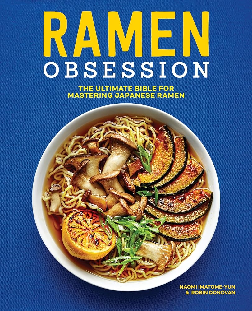 Ramen Obsession: The Ultimate Bible for Mastering Japanese Ramen cover image