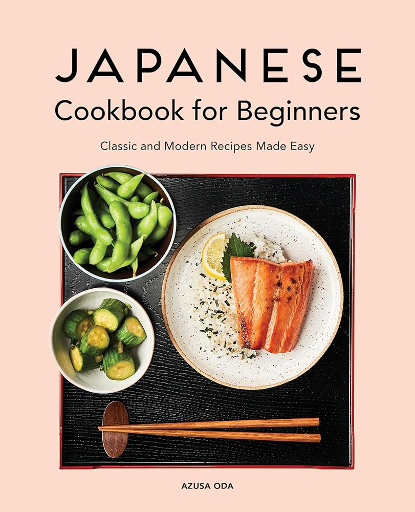 Japanese Cookbook for Beginners: Classic and Modern Recipes Made Easy cover image