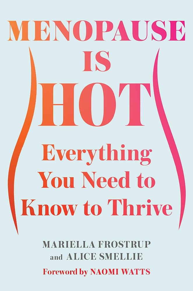 Menopause Is Hot: Everything You Need to Know to Thrive cover image