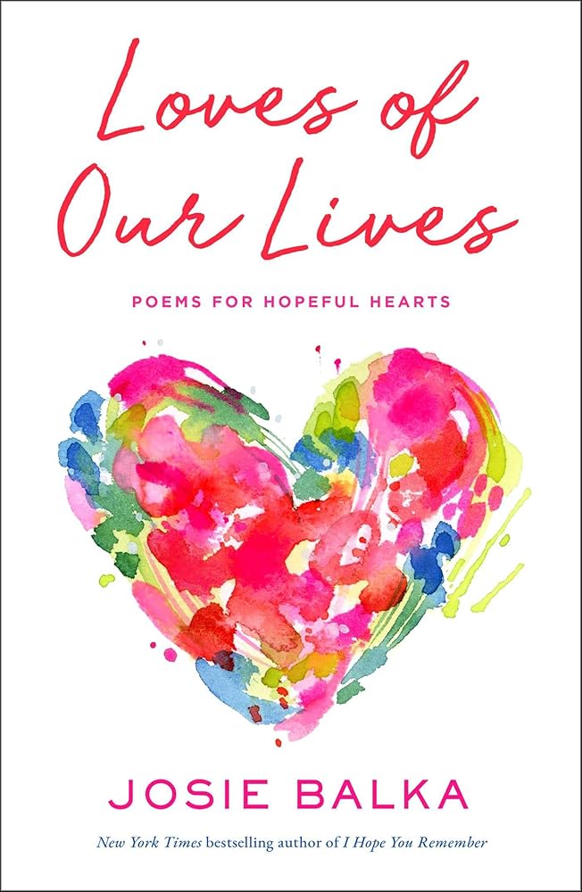 Loves of Our Lives: Poems for Hopeful Hearts cover image
