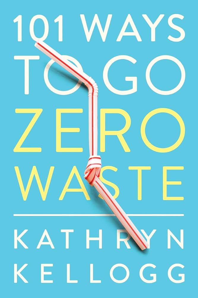 101 Ways to Go Zero Waste cover image