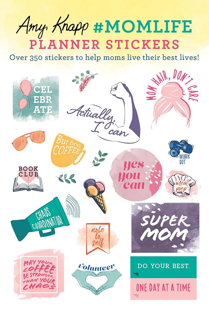 Amy Knapp's #Momlife Planner Stickers: Over 500 Stickers to Help Moms Live Their Best Lives! cover image