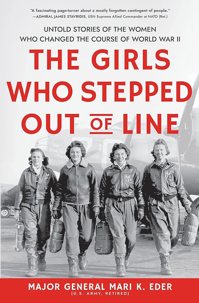 The Girls Who Stepped Out of Line: Untold Stories of the Women Who Changed the Course of World War II cover image